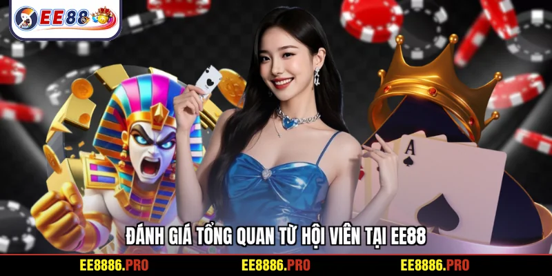 Đánh giá tổng quan từ hội viên tại EE88
