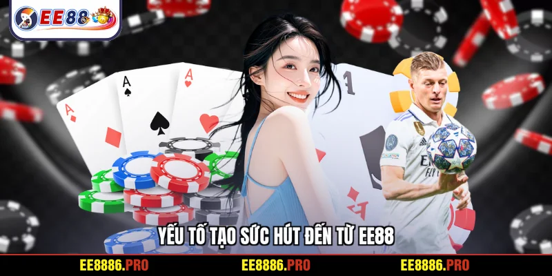 Yếu tố tạo sức hút đến từ EE88